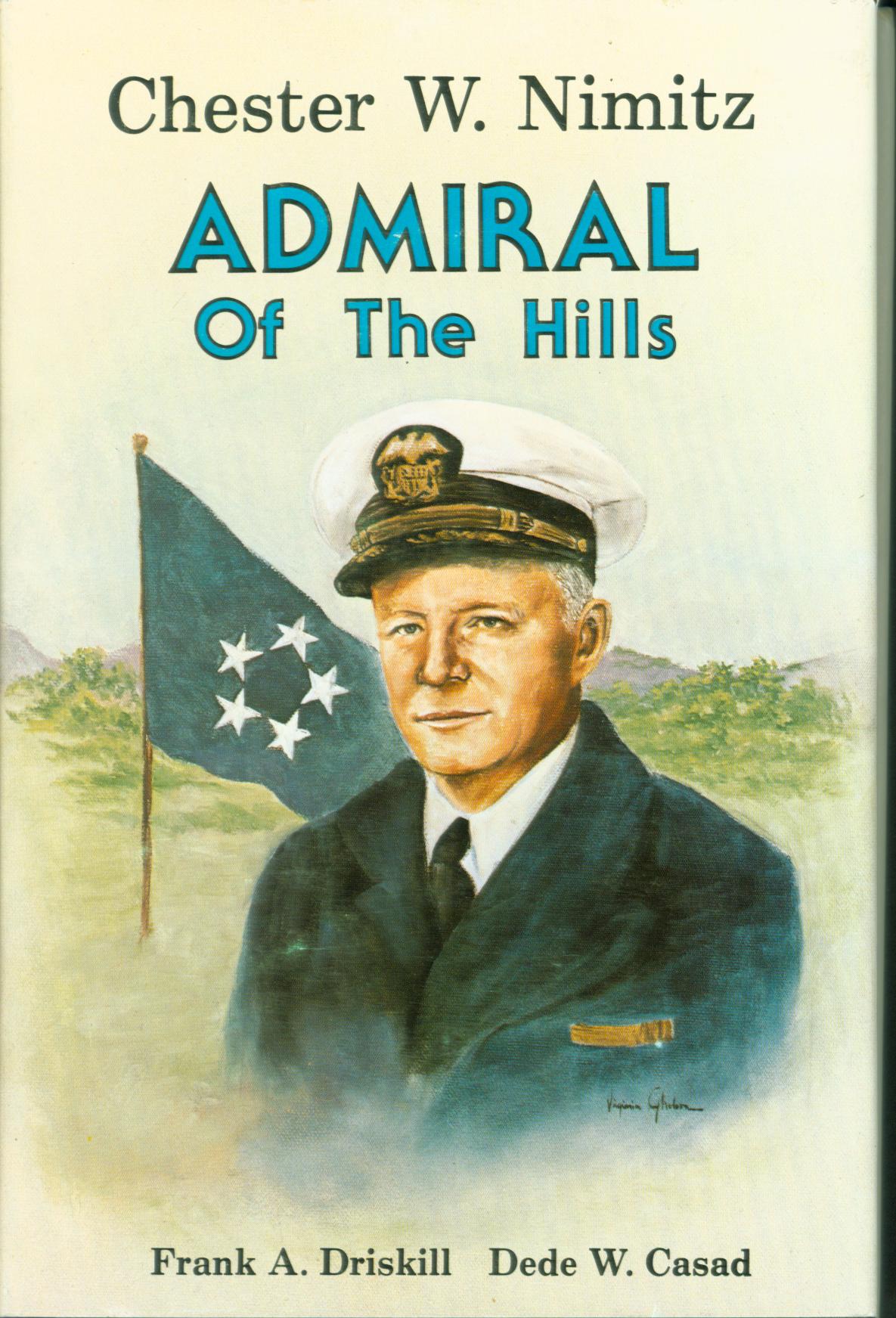 ADMIRAL OF THE HILLS: Chester W. Nimitz. 